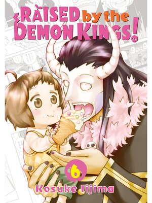 cover image of Raised by the Demon Kings！, Volume 6
